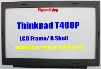 Aukščiausios kokybės Thinkpad T460P LCD Kadrų/B shell WQHD 2560*1440 ne - Fotoaparatas skylę FRU 01AV918