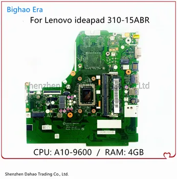 CG516 NM-A741 NMA741 Mainboard Lenovo ideaPad 310-15ABR Nešiojamojo kompiuterio pagrindinę Plokštę Su A10-9600P CPU, 4GB-RAM DDR4 100% Visiškai Išbandyta