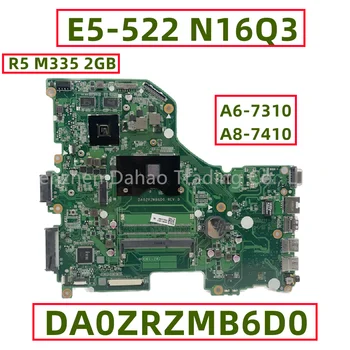 DA0ZRZMB6D0 Acer ASPIRE E5-522 E5-522G N16Q3 Nešiojamojo kompiuterio pagrindinę Plokštę Su A6-7310 A8-7410 CPU NB.MWL11.001 NB.MWL11.002 DDR3L