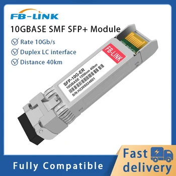 FB-LINK 10G SFP+ ER SMF LC Duplex siuntimo ir priėmimo Modulis 1550nm 40KM suderinama su 
