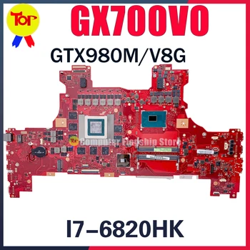 GX700V Nešiojamojo kompiuterio motininė Plokštė, Skirta ASUS GX701VO GX700VO GX701V GX700VA I7-6820HK GTX980-8G Mainboard 100% Darbas