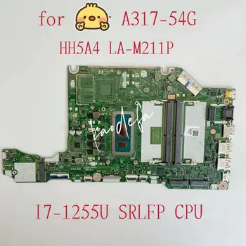 HH5A4 LA-M211P Mainboard Acer Aspire A317-54G Nešiojamojo kompiuterio pagrindinė Plokštė CPU:I7-1225U SRLFP DDR4 100% Bandymo GERAI