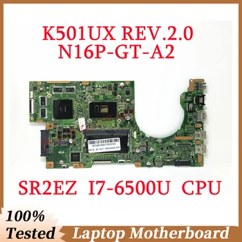 Už ASUS K501UX Su SR2EZ I7-6500U CPU K501UX APS.2.0 Mainboard N16P-GT-A2 GTX950M Nešiojamojo kompiuterio GPU Plokštė 100% Visiškai Išbandytas GERAI